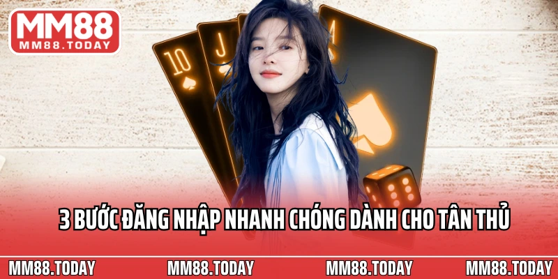 3 bước đăng nhập nhanh chóng dành cho tân thủ