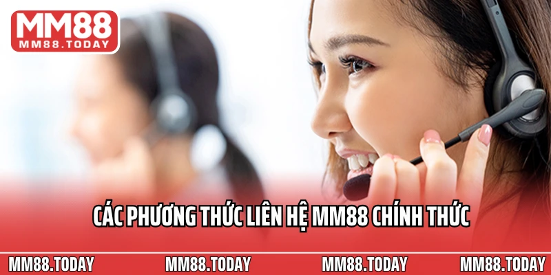 Các phương thức liên hệ MM88 chính thức từ nhà cái thông báo
