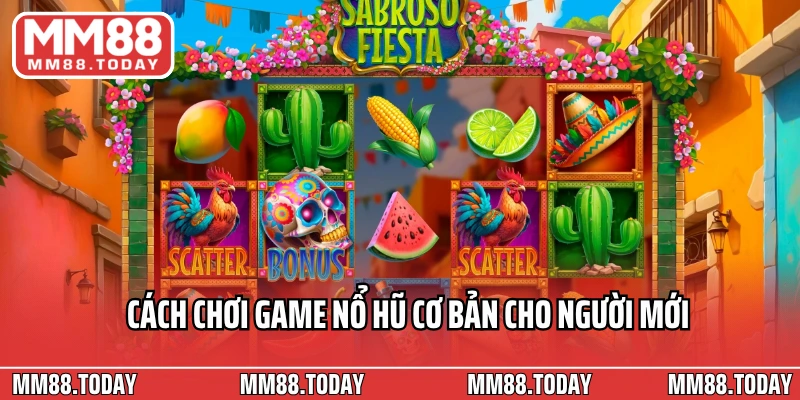 Cách chơi game nổ hũ cơ bản cho người mới